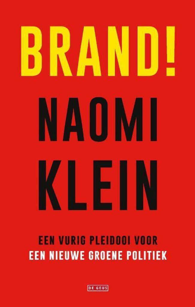 boek duurzaamheid - Brand! Een vurig pleidooi voor een nieuwe groene politiek door Naomi Klein
